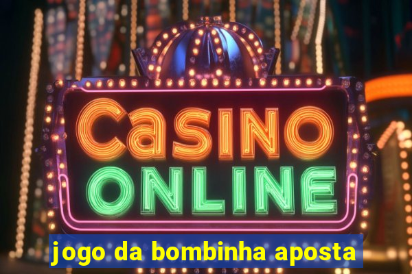 jogo da bombinha aposta